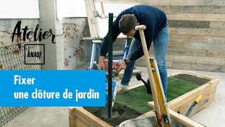 Comment fixer une clôture de jardin   Atelier Knauf [upl. by Neslund748]