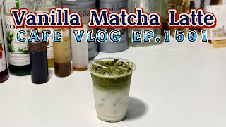 Cafe Vlog EP1501  Vanilla Matcha Latte  Vanilla green tea  Green Tea Latte [upl. by Noyar432]