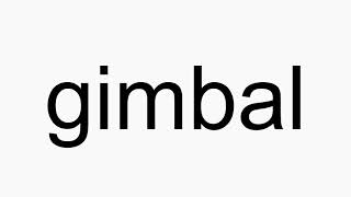 How to pronounce gimbal [upl. by Ausoj]