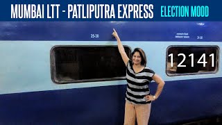 Train To Patna  12141 Mumbai LTT Patliputra Sf Express  Election Mood  Train Vlog 02 🚂 [upl. by Felicity]