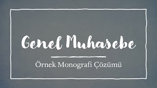 Genel Muhasebe Dersi Örnek Monografi Çözümü [upl. by Aikal]