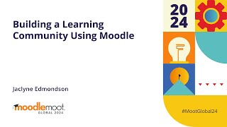 Building a Learning Community Using Moodle  MoodleMoot Global 2024 [upl. by Raman985]