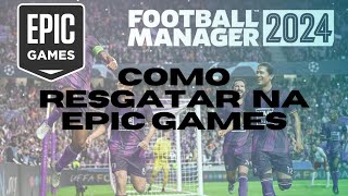 Como Baixar de GRAÇA Football Manager 2024 na EPIC GAMES Parou de funcionar [upl. by Dione852]