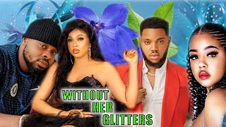 WITHOUT HER GLITTERS NEW TRENDING MOVIE  SOMANDINA ADINMASTEPHANIE EZECHUKWU LATEST NOLLY MOVIE [upl. by Yrrab631]