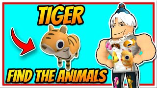 TIGER  Find the Animals 🐶 Roblox [upl. by Hilario553]