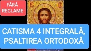 CATISMA 4 INTEGRALĂ — PSALTIREA ORTODOXĂ [upl. by Japha]