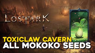 Lost Ark All Toxiclaw Cavern Mokoko Seed Locations [upl. by Argela]