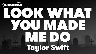 Taylor Swift  Look What You Made Me Do  KARAOKE WITH LYRICS [upl. by Eineeuq473]