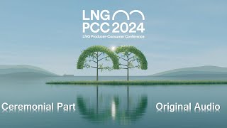 LNG Producer Consumer Conference 2024 Ceremonial PartOriginal Audio [upl. by Tubb597]