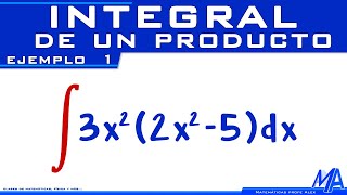 Integral de un producto  Ejemplo 1  Multiplicación de monomio por polinomio [upl. by Richmal]