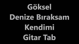 Göksel  Denize Bıraksam Kendimi BurakTab  Kolay Gitar Tabları [upl. by Noell]