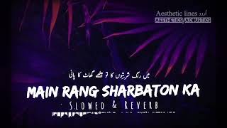 Main rang sharbaton ka  Slowed  Reverb Remake Hindi lofi  Aesthetic Acoustic [upl. by Violetta]