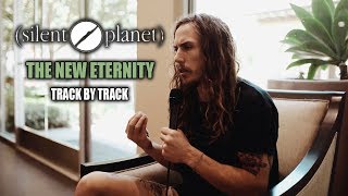 Silent Planet  The New Eternity  TrackByTrack Analysis [upl. by Jelena]