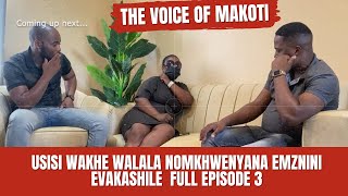 THE VOICE OF MAKOTI FULL EPISODE3  SEASON1  UYAKHALA UMAKOTI OWATHATHELWA USISI WAKHE UMKHWENYAN [upl. by Mcintyre]