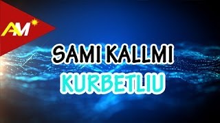 Sami Kallmi  Kurbetliu [upl. by Anahsed89]