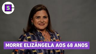 Atriz Elizângela de quotA Dona do Pedaçoquot morre de infarto aos 68 anos [upl. by Baiel860]