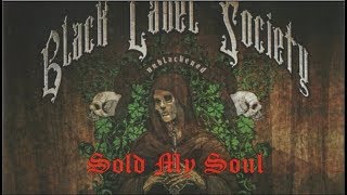 Black Label Society  Sold My Soul [upl. by Brantley]