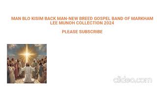 Man blo kisim back Yumi2024PNG Worship song New Breed band of MarkhamMorobePapua New Guinea [upl. by Jocelyn]