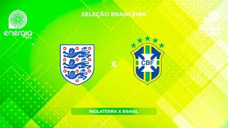 INGLATERRA X BRASIL  23032024  AMISTOSO DA SELEÇÃO  AO VIVO [upl. by Shiau595]