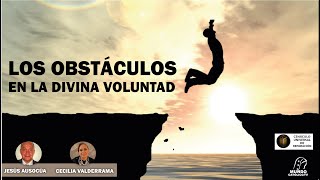 Los Obstáculos en la Divina Voluntad [upl. by Buehler800]