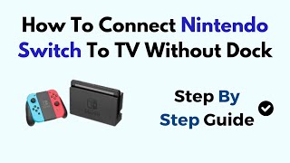 How To Connect Nintendo Switch To TV Without Dock [upl. by Shah]