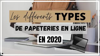 LES DIFFERENTS TYPES DE PAPETERIES EN LIGNE EN 2020 [upl. by Dearborn]