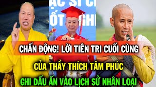 Tin chấn động lời tiên tri cuối cùng chính xác của thầy Thích Tâm Phúc về sự kiện thầy Minh Tuệ [upl. by Ebbarta]