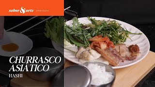 Churrasco Asiático  Hashi com Flávio Miyamura T01 E07 [upl. by Harald]