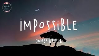 James Arthur  Impossible Lyric Video [upl. by Youlton]