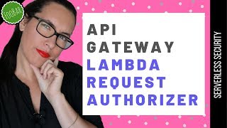 API Gateway Lambda Request Custom Authorizer  Serverless Security [upl. by Evan]