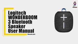 Logitech WONDERBOOM 3 Bluetooth Speaker Complete User Manual amp Setup Guide [upl. by Chariot]