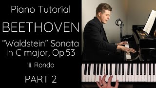 3rd Mvt Rondo  Beethoven “Waldstein” Sonata in C major Op53 PART 2 Tutorial [upl. by Enovad]