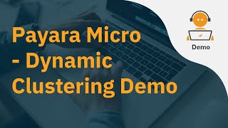 Payara Micro  Dynamic Clustering Demo [upl. by Aremmat]