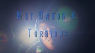 Torrious  Met Dakor 4 Horssujet [upl. by Naloj]