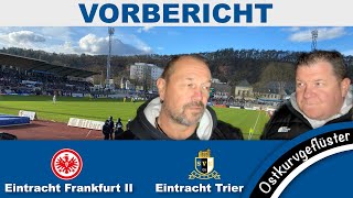 Vorbericht  Eintracht Frankfurt II  SV EintrachtTrier 05  RL 202425  17 Spieltag [upl. by Ayisan]