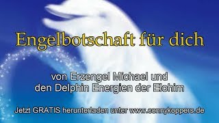 Engelbotschaft für dich von Erzengel Michael und den Delphin Energien der Elohim [upl. by Crocker]