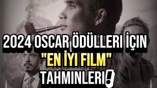 2024 Oscar Ödülleri İçin En İyi Film Tahminleri [upl. by Lathe190]