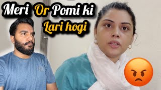 Pomi ka sath lari  Ya Room Ko kya bna rhi hai😡 [upl. by Eolhc]