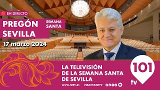 🔴 EN DIRECTO  Pregón de la Semana Santa de Sevilla  Pregonero Juan Miguel Vega  17 marzo 2024 [upl. by Ader]