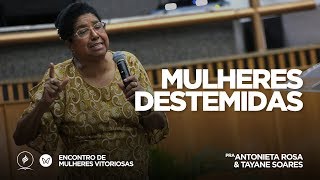 Mulheres Destemidas  Pr Antonieta Rosa e Tayane Soares  020418 [upl. by Cassie]