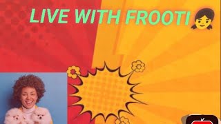 Frooti Or pillu is live promotion 1k free [upl. by Eiramannod97]