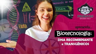 Biotecnologia DNA Recombinante e Transgênicos [upl. by Ainegue582]