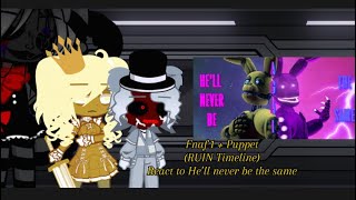 Ep1 Fnaf 1  Puppet RUIN Timeline react to He’ll Never be The Same  My AU  gachafnaf gl2 [upl. by Ativel]