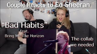 Couple Reacts to Ed Sheeran feat Bring Me The Horizon quotBad Habitsquot Live [upl. by Elyrpa]