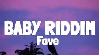 FAVE  Baby Riddim Lyrics [upl. by Tali]