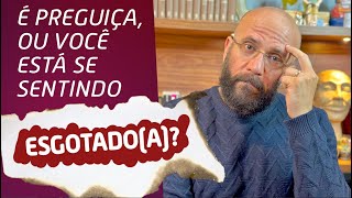 É PREGUIÇA OU VOCÊ ESTÁ ESGOTADO A   Marcos Lacerda psicólogo [upl. by Yzzo]