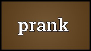 Prank Meaning [upl. by Malia141]