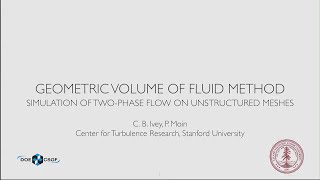 DOE CSGF 2015 Geometric Volume of Fluid Methods for the Simulation of Twophase Flow on Unstr [upl. by Ytissahc795]