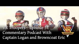 VR Troopers Commentary Podcast Part 3 [upl. by Atirac]