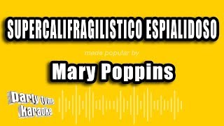 Mary Poppins  Supercalifragilistico Espialidoso Versión Karaoke [upl. by Elwira]